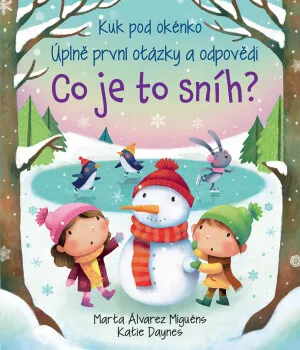 Kuk pod okénko - Co je to sníh? Úplně první otázky a odpovědi  Marta Álvarez Miguéns, Katie Daynes - Katie Daynes