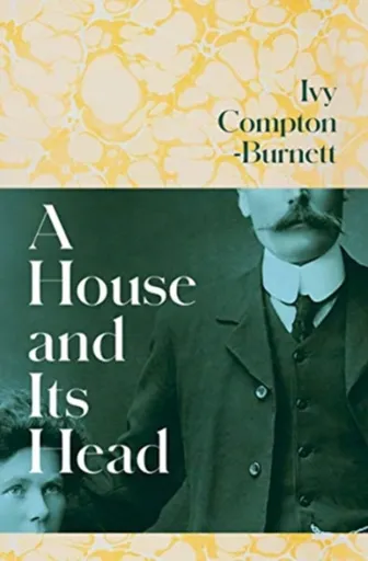 A House and Its Head - Ivy Compton-Burnett