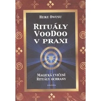 Rituály VooDoo v praxi: Magická cvičení, Rituály ochrany (978-80-7336-065-8)