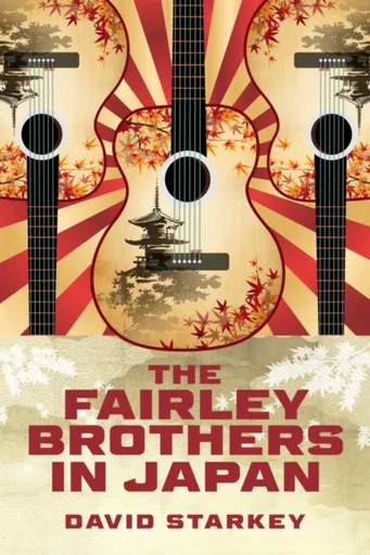 The Fairley Brothers in Japan - Starkey David