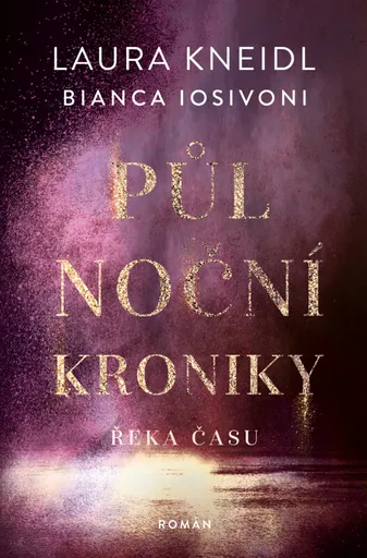 Řeka času (poškozená) - Laura Kneidl, Bianca Iosivoni