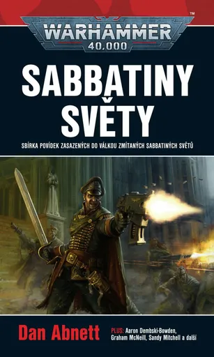 Warhammer 40.000 - Sabbatiny světy - Dan Abnett, Graham McNeill, James Swallow, Nick Kyme