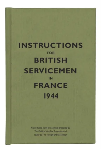 Instructions for British Servicemen in France, 1944