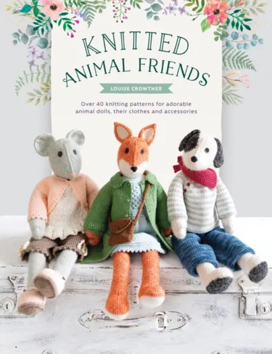 Knitted Animal Friends - Louise  Crowther