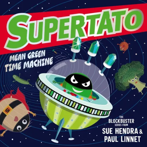 Supertato: Mean Green Time Machine - Sue Hendra, Paul Linnet