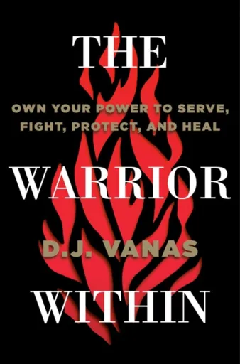 The Warrior Within - D.J. Vanas