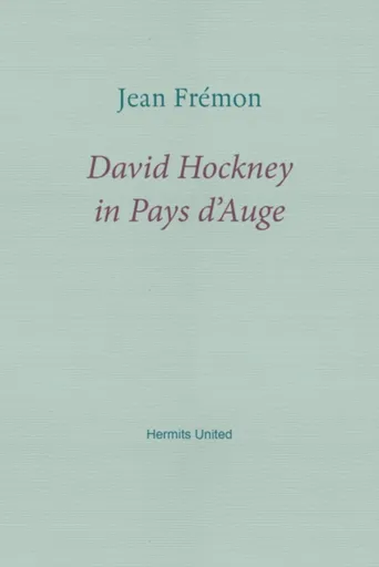 David Hockney in Pays d'Auge - Jean Fremon