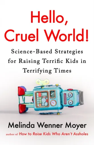Hello, Cruel World! - Melinda Wennerová Moyerová