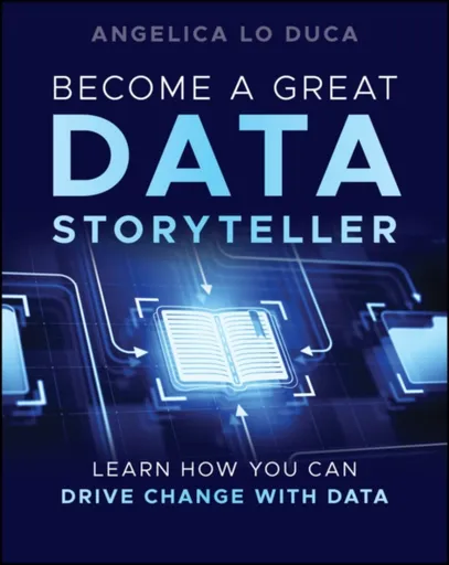 Become a Great Data Storyteller - Angelica  Lo Duca