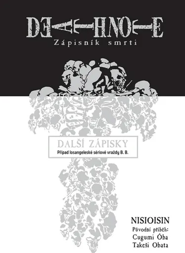 Death Note - Zápisník smrti 13: Další zápisky - Případ losangeleské sériové vraždy B. B. - Cugumi Oba, NISIOISIN, Takeši Obata