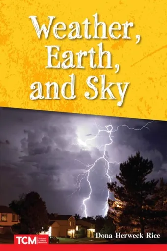 Weather, Earth, and Sky - Dona Herweck Rice