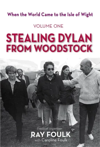 Stealing Dylan From Woodstock - Mr Ray Foulk, Mrs Caroline Foulk