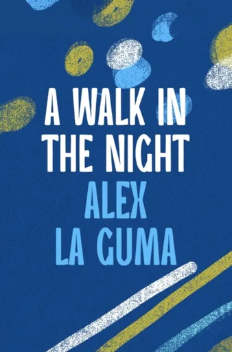 A Walk in the Night - Alex La Guma