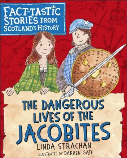 The Dangerous Lives of the Jacobites - Linda Strachan