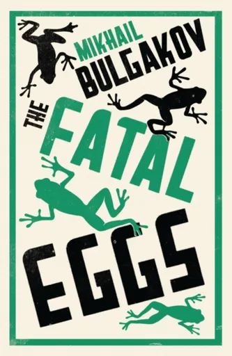 The Fatal Eggs: New Translation - Michail Bulgakov