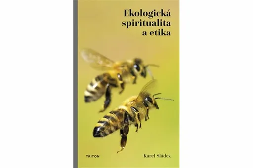 Ekologická spiritualita a etika - Karel Sládek