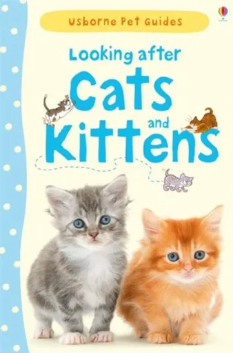 Looking after Cats and Kittens - Katherine Starke