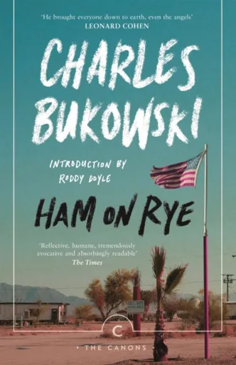 Ham On Rye - Charles Bukowski