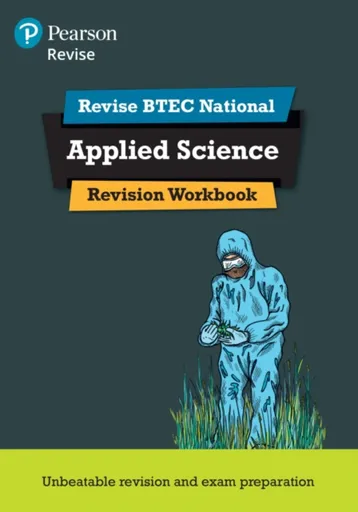 Pearson REVISE BTEC National Applied Science Revision Workbook - for 2025 exams - Ann Fullick, Karlee Lees, Cliff Curtis, Chris Meunier, Carol Usher