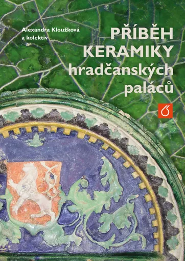 Příběh keramiky hradčanských paláců - Alexandra Kloužková