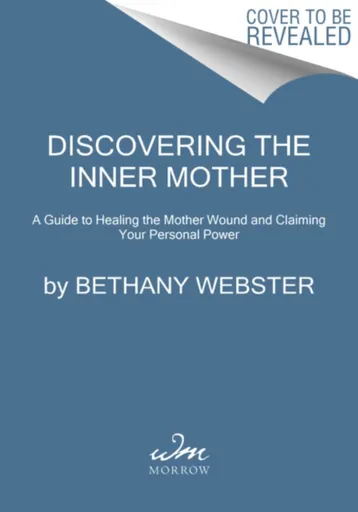 Discovering the Inner Mother - Bethany Webster