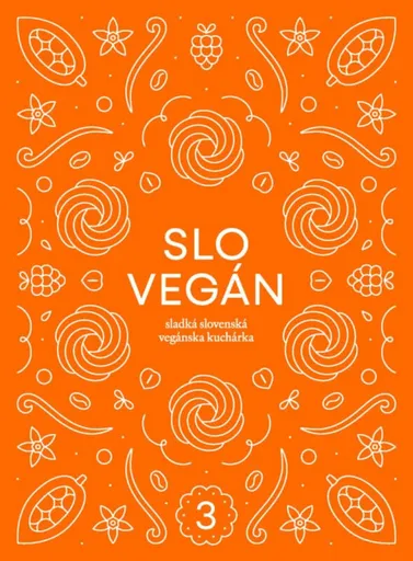 Slovegan 3 - Sladká slovenská vegánska kuchárka - Nikoleta Kováčová