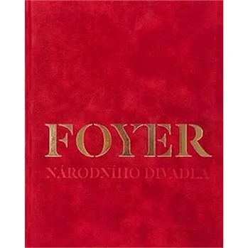 Foyer Národního divadla (978-80-906445-0-2)