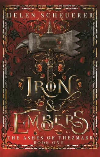 Iron & Embers - Helen Scheuerer
