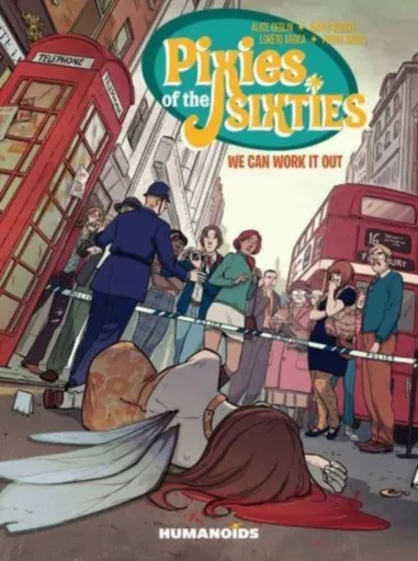 Pixies of the Sixties: We Can Work It Out - Harry Bozino, Alice Geslin