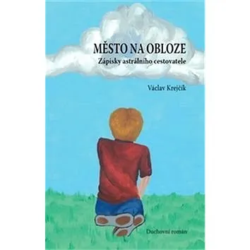 Město na obloze: Zápisky astrálního cestovatele (978-80-906408-2-5)