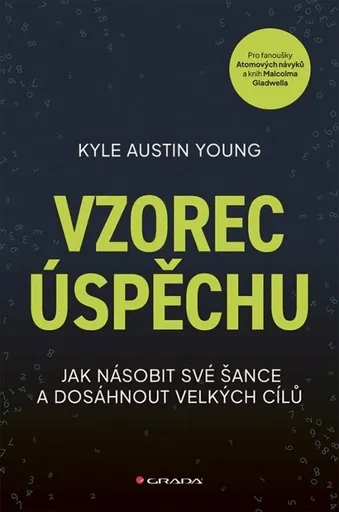 Vzorec úspěchu - Jak násobit své šance a dosáhnout velkých cílů - Young Austin Kyle