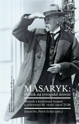 Masaryk: Politik na evropské úrovni - Patrik Eichler, Daniel Ort