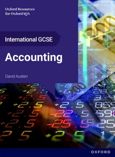 International GCSE Accounting: OxfordAQA International GCSE Accounting (9215) - David Austen
