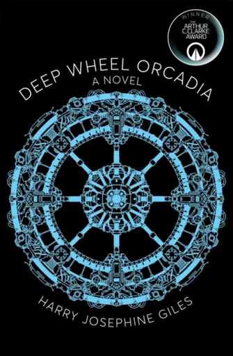 Deep Wheel Orcadia - Harry Josephine Giles