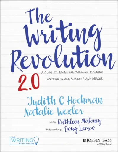 The Writing Revolution 2.0 - Hochman Judith C., Natalie Wexler