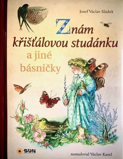 Znám křišťálovou studánku a jiné básničky (poškozená) - Josef Václav Sládek