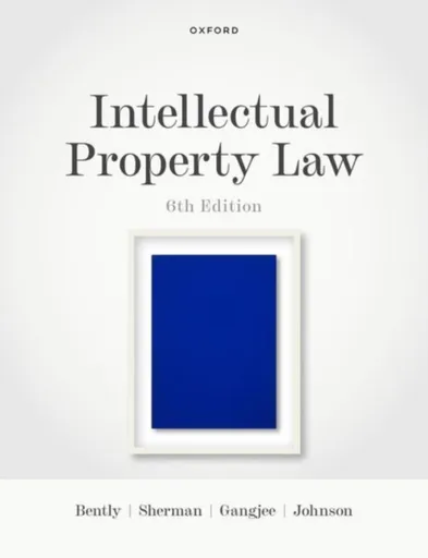 Intellectual Property Law - Phillip Kennedy Johnson, Brad  Sherman, Lionel  Bently, Dev  Gangjee