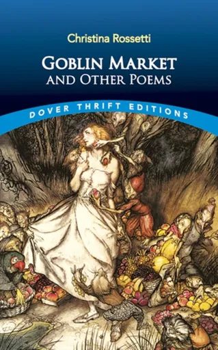 Goblin Market and Other Poems - Christina Rossetti