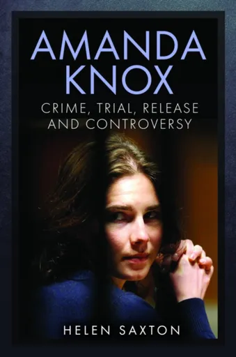 Amanda Knox - Helen Saxton