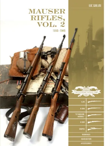 Mauser Rifles, Vol. 2: 1918â€“1945 - Luc Guillou