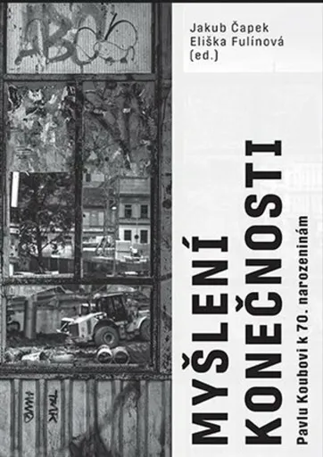 Myšlení konečnosti - Jakub Čapek, Eliška Fulínová