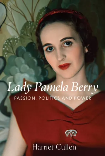 Lady Pamela Berry - Harriet Cullen