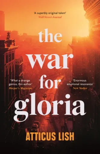 The War for Gloria - Atticus Lish