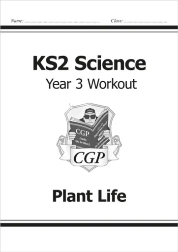 KS2 Science Year 3 Workout: Plant Life - CGP Books