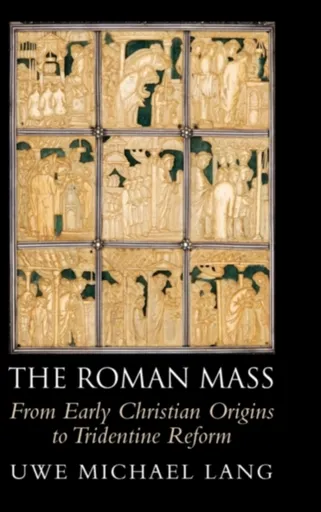 The Roman Mass - Uwe Michael  Lang