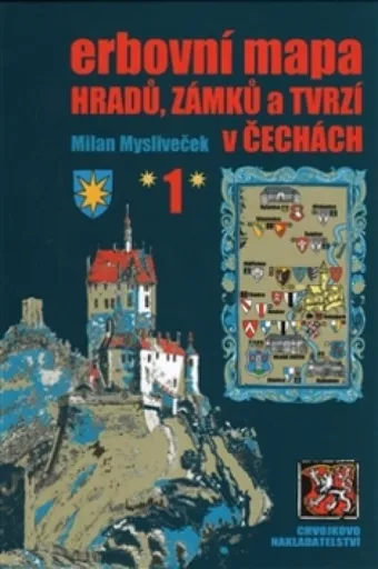 Erbovní mapa hradů, zámků a tvrzí v Čechách 1 - Milan Mysliveček