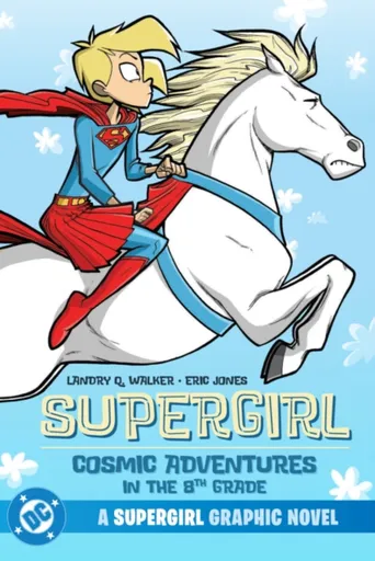 Supergirl: Cosmic Adventures in the 8th Grade - Eric Jones, Landry Q. Walker