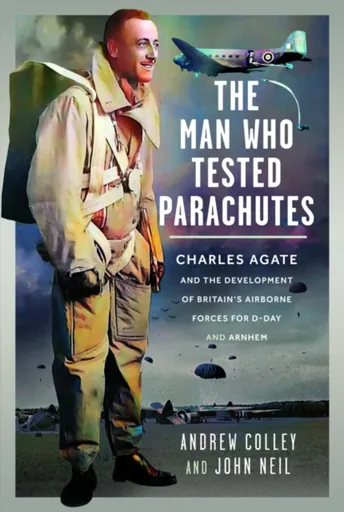 The Man Who Tested Parachutes - John Neil, Andrew Colley