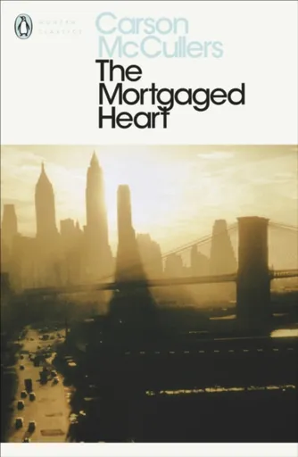 The Mortgaged Heart - Carson McCullers