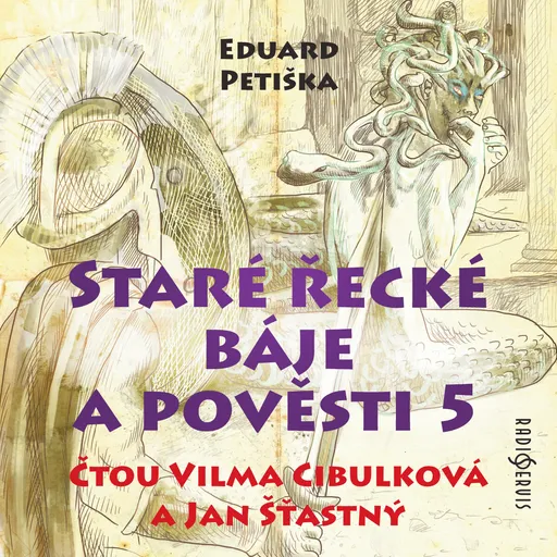 Staré řecké báje a pověsti 5 - Jan Šťastný, Eduard Petiška, Vilma Cibulková - audiokniha